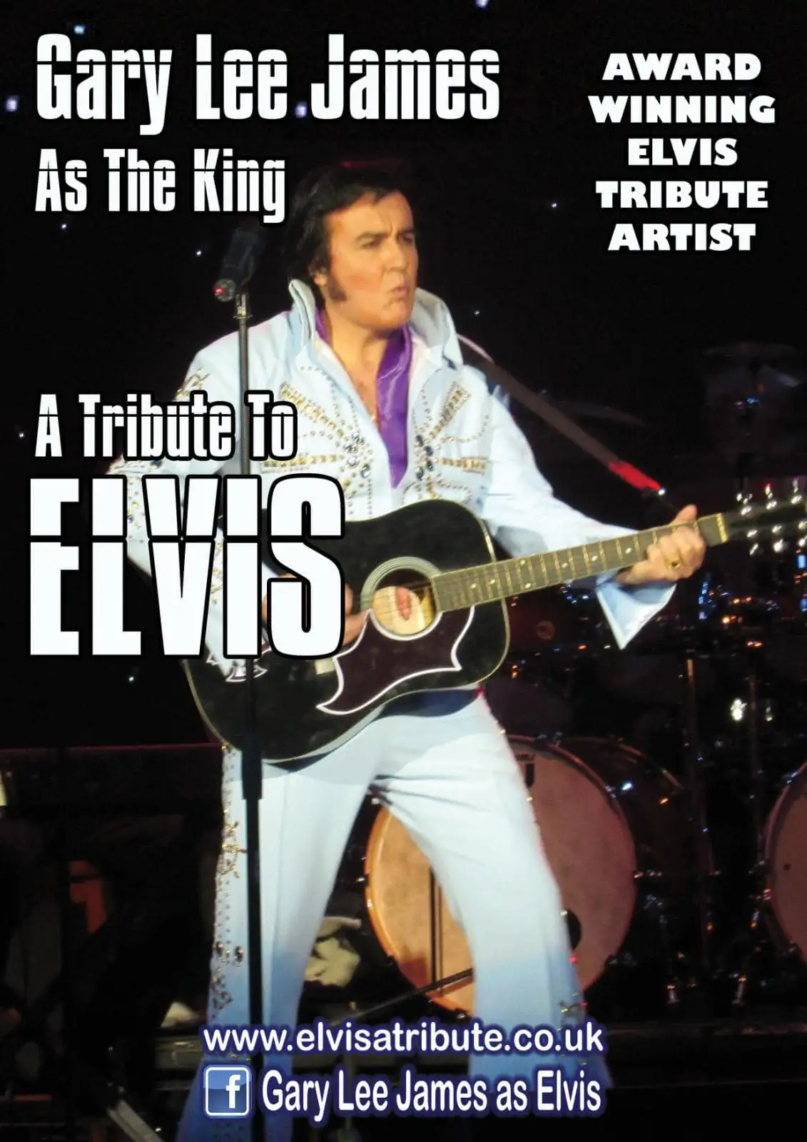 Gary Lee James dressed as Elvis Presley, playing a guitar during his award-winning Elvis tribute show. The poster includes the text: 'Gary Lee James as The King – A Tribute to Elvis' and features the website elvisatribute.co.uk and a Facebook link for Gary Lee James as Elvis.